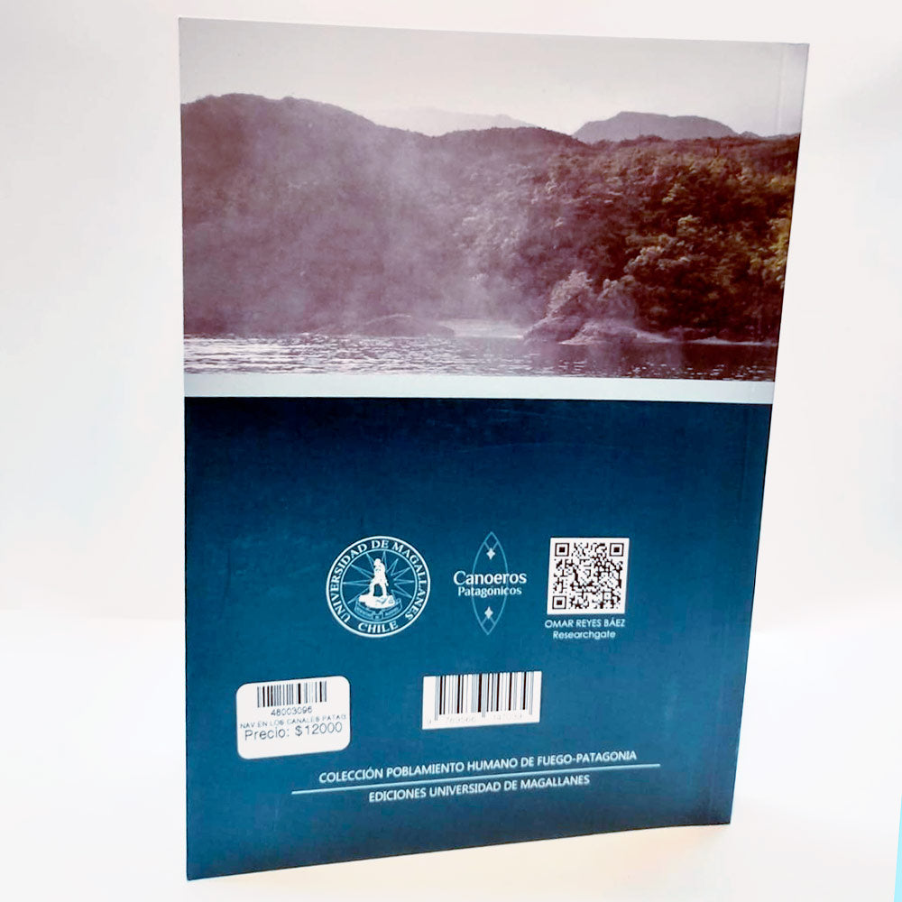 Navegando en los canales patagónicos. Arqueología de.. - Omar Reyes Báez