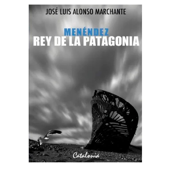Menendez Rey de la Patagonia