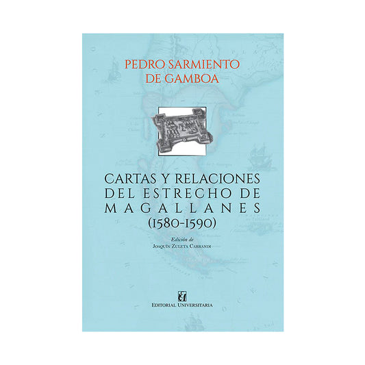 Carta y Relaciones del Estrecho de Magallanes  (1580-1590) - Joaquín Zuleta C