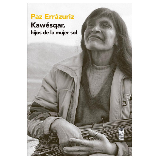 Kawésqar, hijos de la mujer sol - Paz Errázuriz