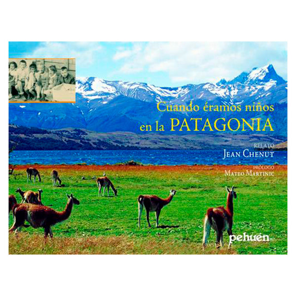 Cuando eramos niños en la Patagonia - Chenut, Jean