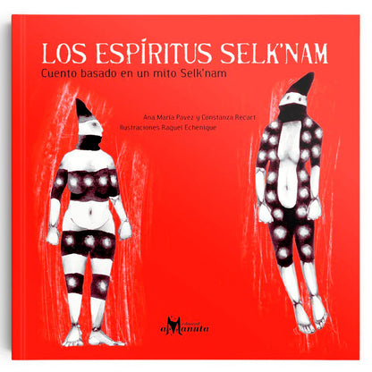 Los Espíritus Selknam - Pavez, Ana María