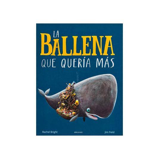 La Ballena que quería más - Rachel Bright