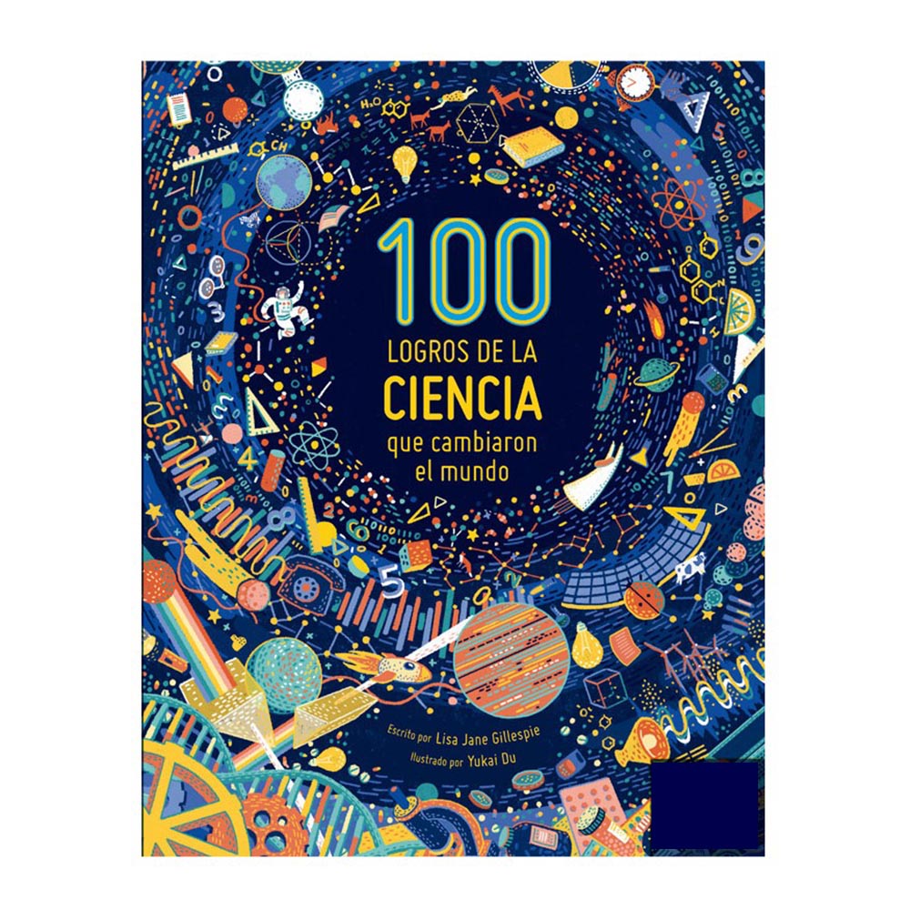 100 logros de la ciencia que cambiaron el mundo - Lisa Jane Gillespie